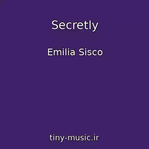 کاور آهنگ Secretly از Emilia Sisco