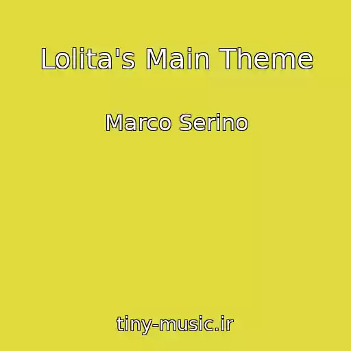 کاور آهنگ Lolita's Main Theme از Marco Serino