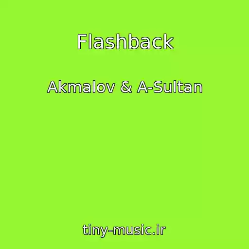 کاور آهنگ Flashback از Akmalov & A-Sultan