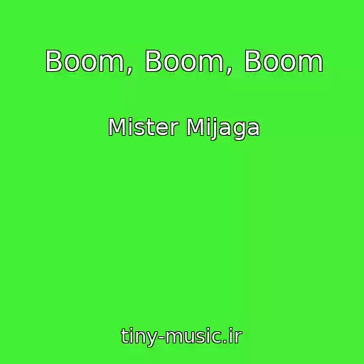 کاور آهنگ Boom, Boom, Boom از Mister Mijaga