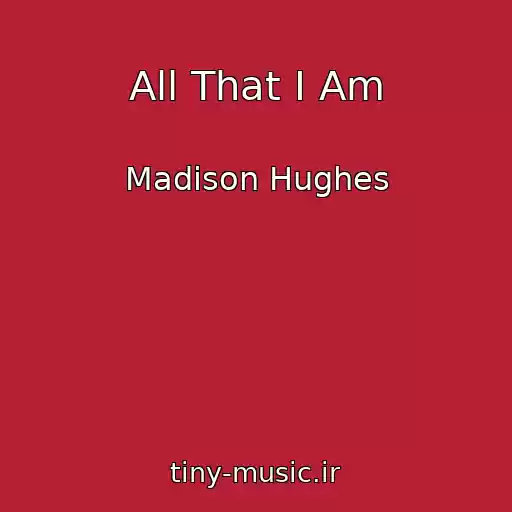 کاور آهنگ All That I Am از Madison Hughes