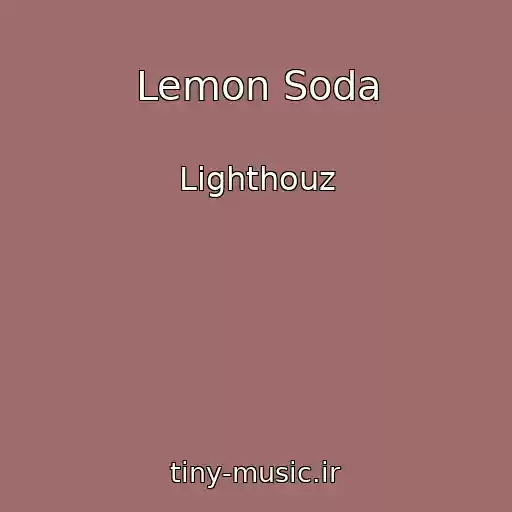 کاور آهنگ Lemon Soda از Lighthouz