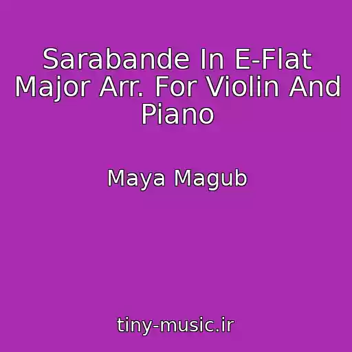 کاور آهنگ Sarabande In E-Flat Major Arr. For Violin And Piano از Maya Magub