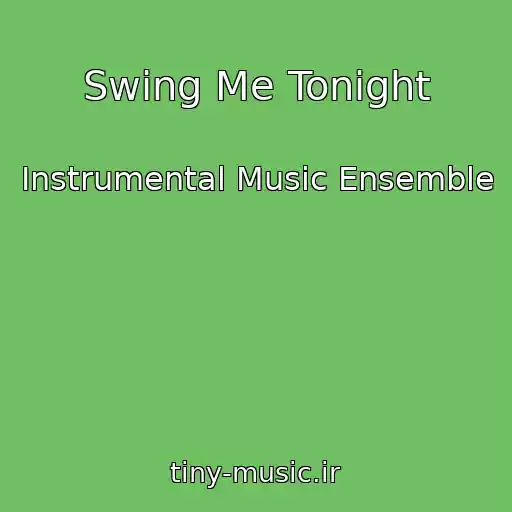 کاور آهنگ Swing Me Tonight از Instrumental Music Ensemble