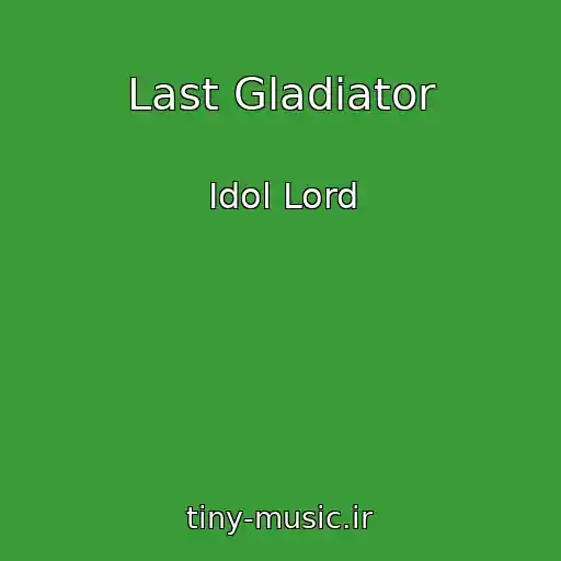کاور آهنگ Last Gladiator از Idol Lord