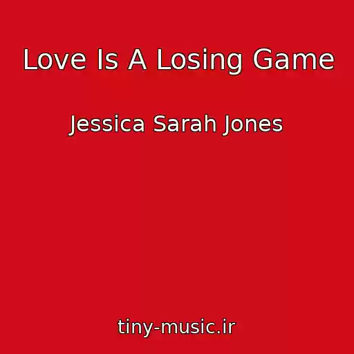 کاور آهنگ Love Is A Losing Game از Jessica Sarah Jones
