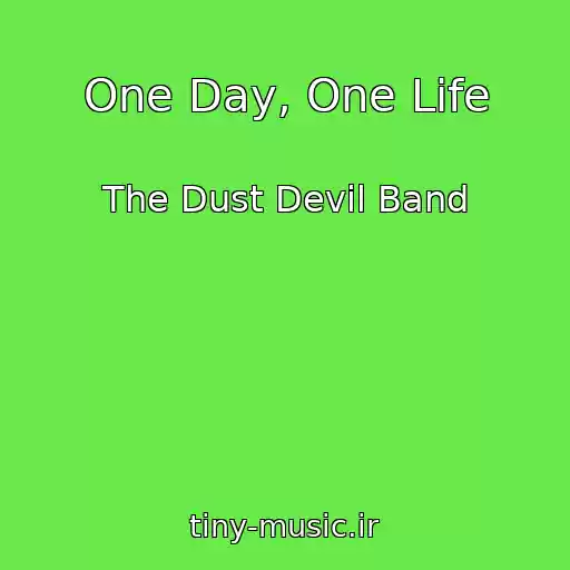 کاور آهنگ One Day, One Life از The Dust Devil Band