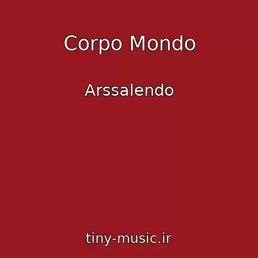 کاور آهنگ Corpo Mondo از Arssalendo