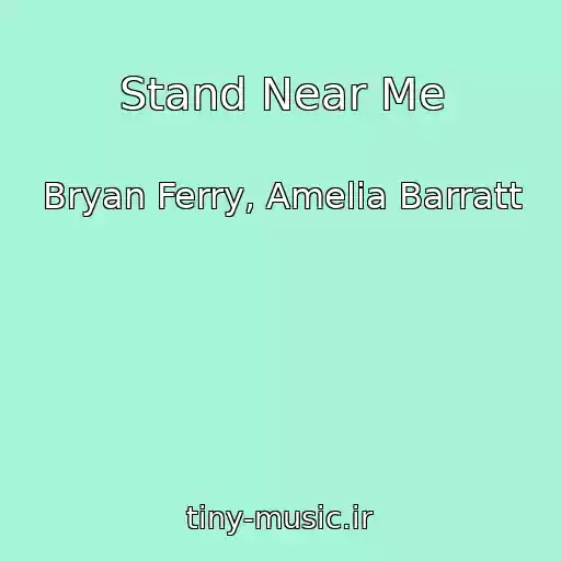 کاور آهنگ Stand Near Me از Bryan Ferry, Amelia Barratt