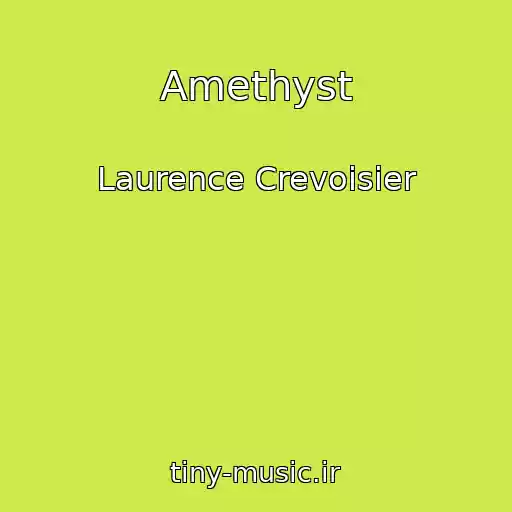 کاور آهنگ Amethyst از Laurence Crevoisier