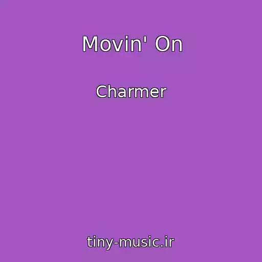 کاور آهنگ Movin' On از Charmer