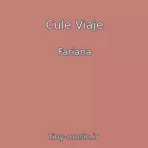 کاور آهنگ Cule Viaje از Fariana