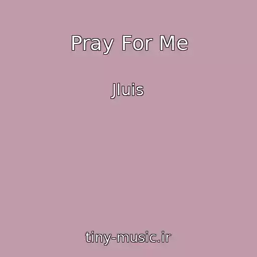 کاور آهنگ Pray For Me از Jluis