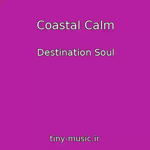 کاور آهنگ Coastal Calm از Destination Soul