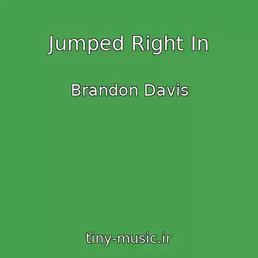 کاور آهنگ Jumped Right In از Brandon Davis