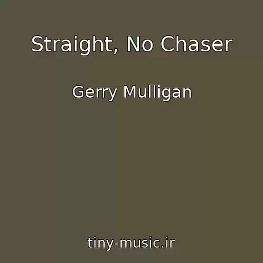 کاور آهنگ Straight, No Chaser از Gerry Mulligan