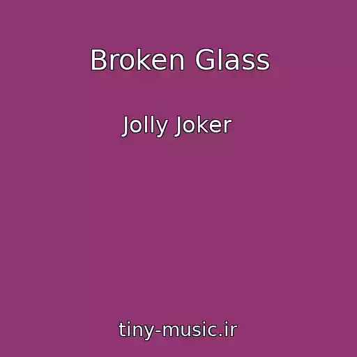 کاور آهنگ Broken Glass از Jolly Joker