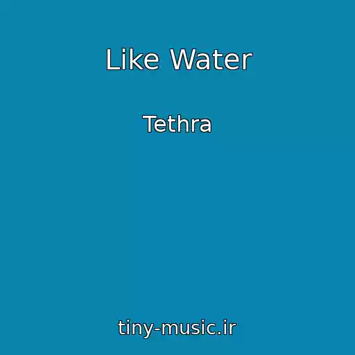 کاور آهنگ Like Water از Tethra