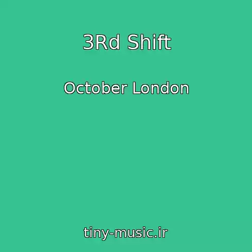 کاور آهنگ 3Rd Shift از October London