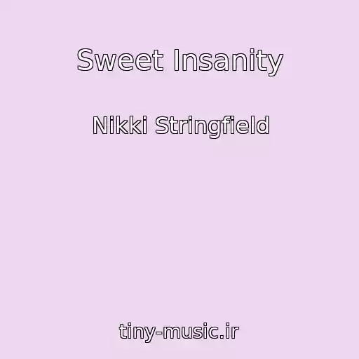 کاور آهنگ Sweet Insanity از Nikki Stringfield