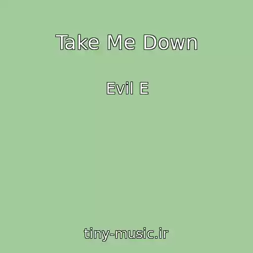 کاور آهنگ Take Me Down از Evil E