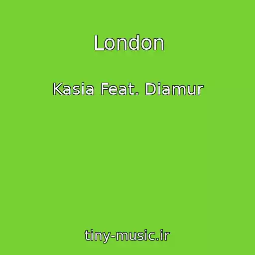 کاور آهنگ London از Kasia Feat. Diamur