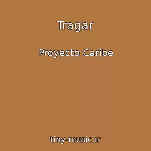 کاور آهنگ Tragar از Proyecto Caribe