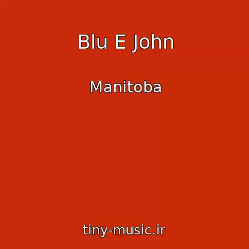 کاور آهنگ Blu E John از Manitoba