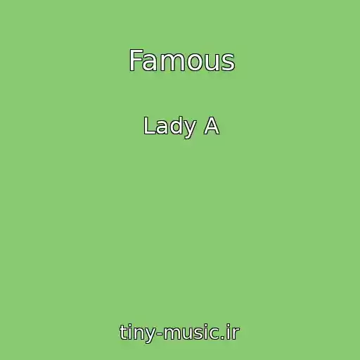 کاور آهنگ Famous از Lady A