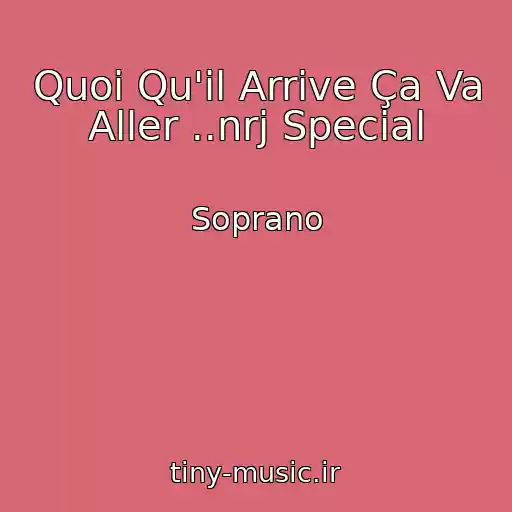 کاور آهنگ Quoi Qu'il Arrive Ça Va Aller ..nrj Special از Soprano