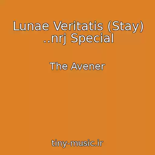 کاور آهنگ Lunae Veritatis (Stay) ..nrj Special از The Avener