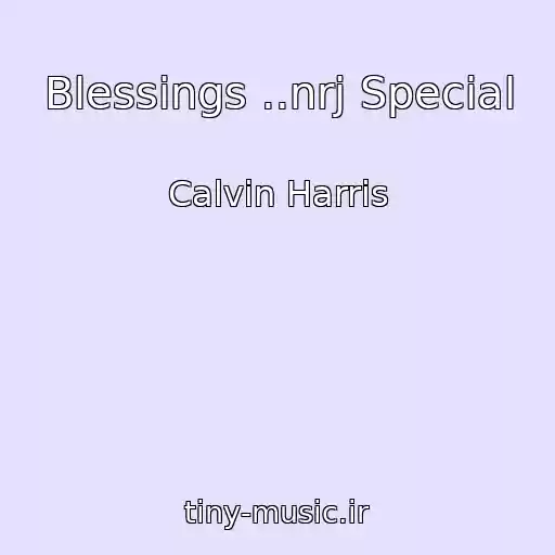 کاور آهنگ Blessings ..nrj Special از Calvin Harris