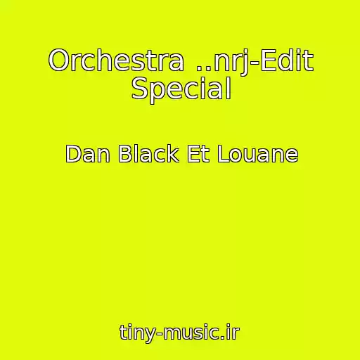 کاور آهنگ Orchestra ..nrj-Edit Special از Dan Black Et Louane