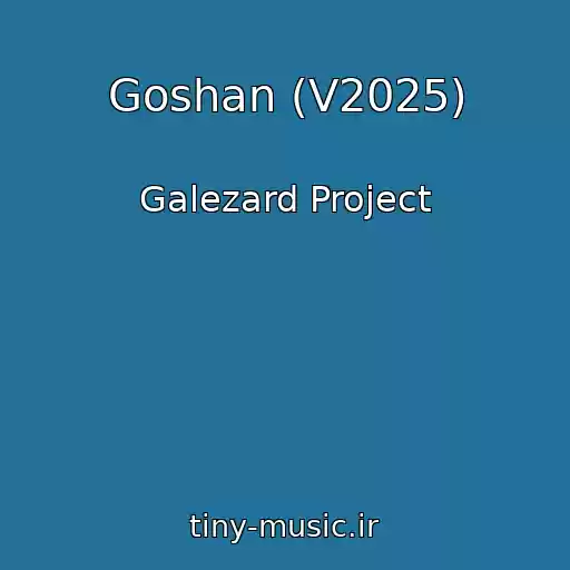 کاور آهنگ Goshan (V2025) از Galezard Project