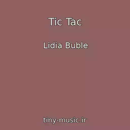 کاور آهنگ Tic Tac از Lidia Buble