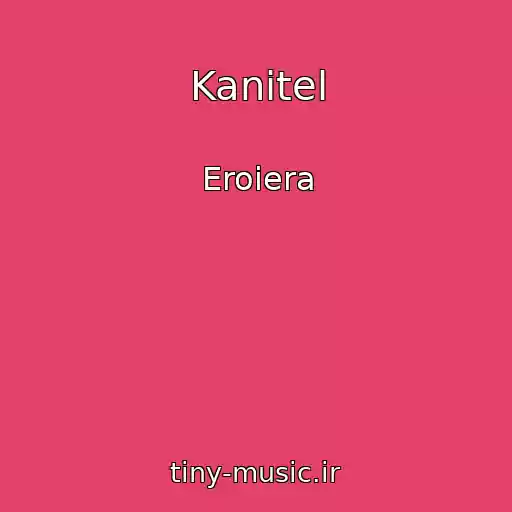 کاور آهنگ Kanitel از Eroiera