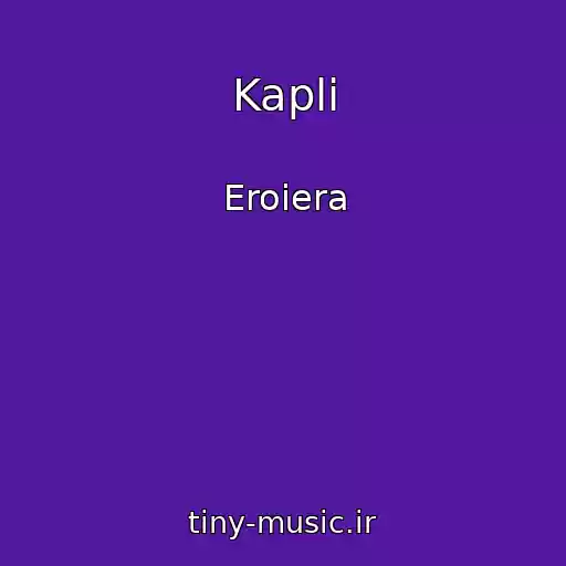 کاور آهنگ Kapli از Eroiera