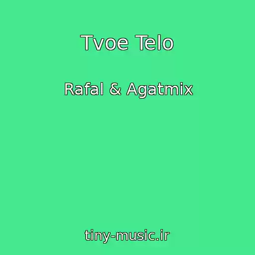 کاور آهنگ Tvoe Telo از Rafal & Agatmix