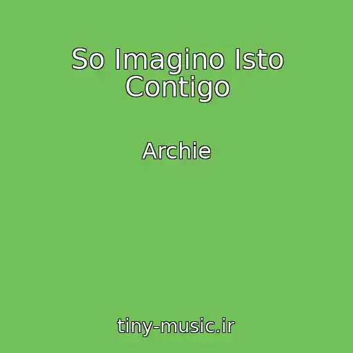 کاور آهنگ So Imagino Isto Contigo از Archie