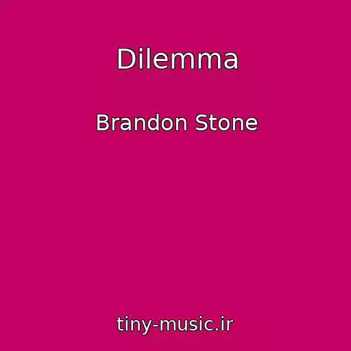 کاور آهنگ Dilemma از Brandon Stone