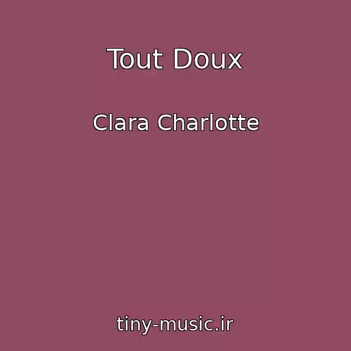 کاور آهنگ Tout Doux از Clara Charlotte