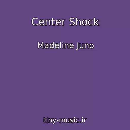 کاور آهنگ Center Shock از Madeline Juno