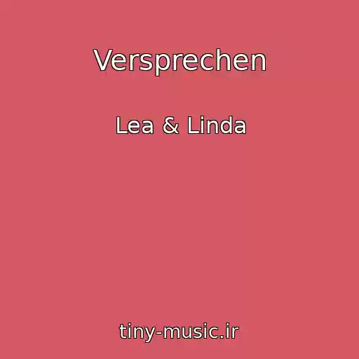 کاور آهنگ Versprechen از Lea & Linda