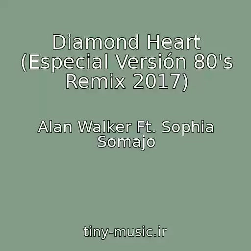 کاور آهنگ Diamond Heart (Especial Versión 80's Remix 2017) از Alan Walker Ft. Sophia Somajo