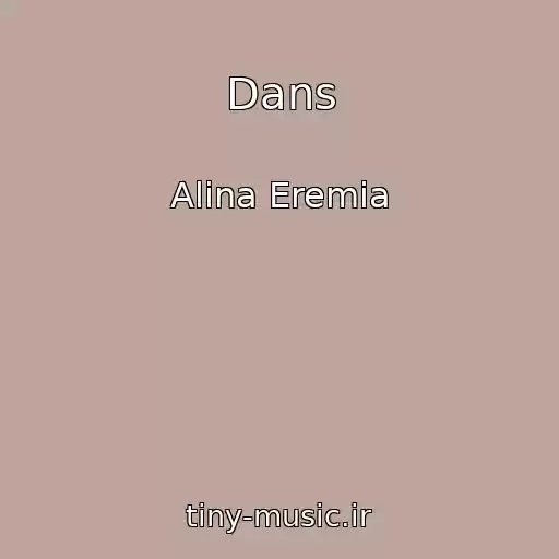 کاور آهنگ Dans از Alina Eremia