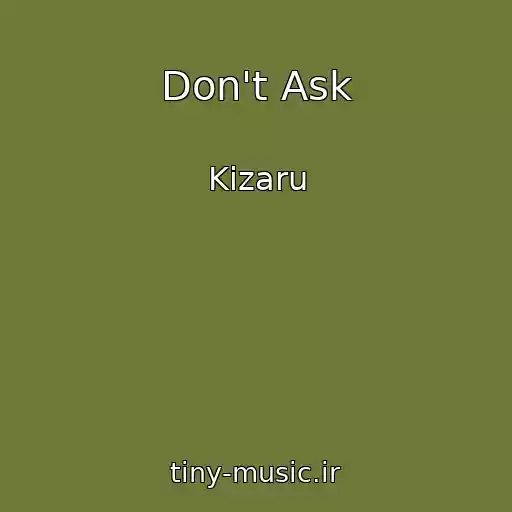 کاور آهنگ Don't Ask از Kizaru