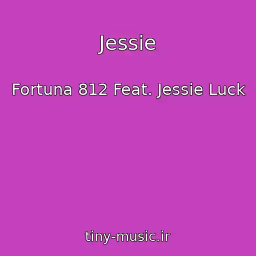 کاور آهنگ Jessie از Fortuna 812 Feat. Jessie Luck