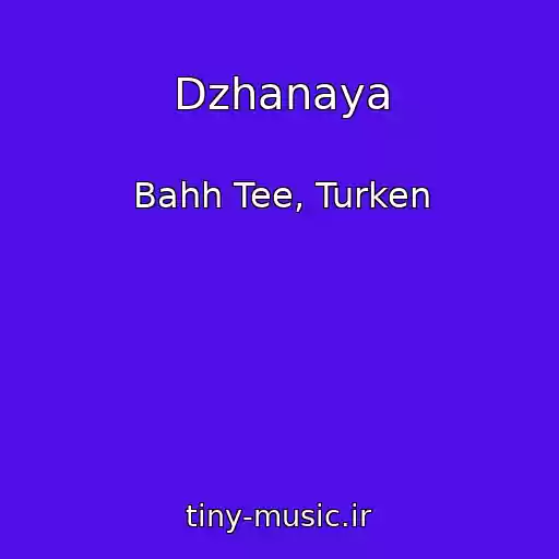 کاور آهنگ Dzhanaya از Bahh Tee, Turken