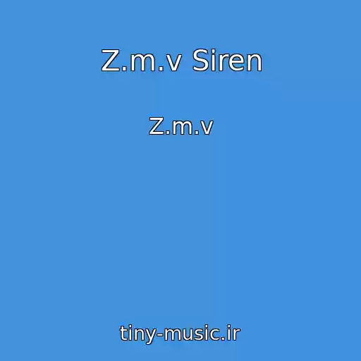 کاور آهنگ Z.m.v Siren از Z.m.v