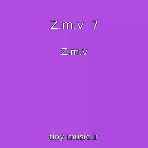 کاور آهنگ Z.m.v  7 از Z.m.v